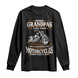 Biker Grandpa Long Sleeve Shirt Some Grandpas Take Naps Real Grandpas Ride Motorcycles TS10 Black Print Your Wear
