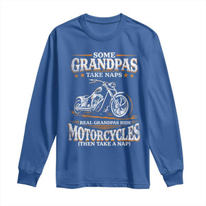 Biker Grandpa Long Sleeve Shirt Some Grandpas Take Naps Real Grandpas Ride Motorcycles TS10 Royal Blue Print Your Wear