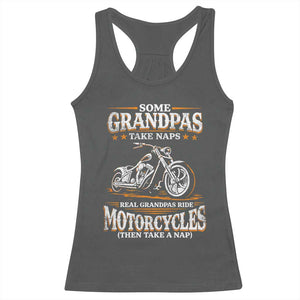 Biker Grandpa Racerback Tank Top Some Grandpas Take Naps Real Grandpas Ride Motorcycles TS10 Dark Heather Print Your Wear