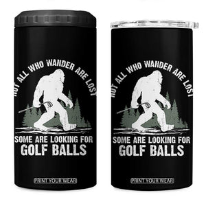 Not All Who Wander Are Lost Bigfoot Looking For Golf Balls 4 in 1 Can Cooler Tumbler Vintage Golfs Lover Sasquatch Golfing TS10 One Size: 16 oz Black Print Your Wear