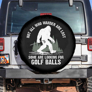 Not All Who Wander Are Lost Bigfoot Looking For Golf Balls Spare Tire Cover Vintage Golfs Lover Sasquatch Golfing TS10 No hole Black Print Your Wear
