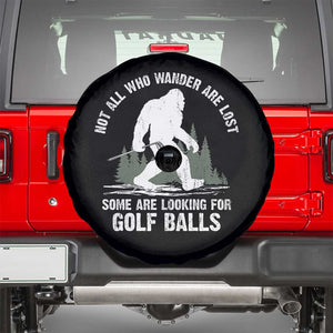 Not All Who Wander Are Lost Bigfoot Looking For Golf Balls Spare Tire Cover Vintage Golfs Lover Sasquatch Golfing TS10 Black Print Your Wear