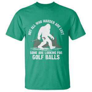 Not All Who Wander Are Lost Bigfoot Looking For Golf Balls T Shirt Vintage Golfs Lover Sasquatch Golfing TS10 Irish Green Print Your Wear