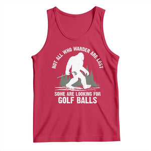 Not All Who Wander Are Lost Bigfoot Looking For Golf Balls Tank Top Vintage Golfs Lover Sasquatch Golfing TS10 Red Print Your Wear