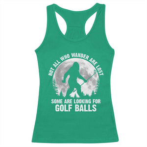 Not All Who Wander Are Lost Bigfoot Looking For Golf Balls Racerback Tank Top Vintage Golfs Lover Sasquatch Golfing Full Moon TS10 Irish Green Print Your Wear