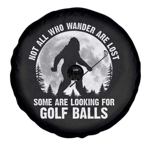 Not All Who Wander Are Lost Bigfoot Looking For Golf Balls Spare Tire Cover Vintage Golfs Lover Sasquatch Golfing Full Moon TS10 Print Your Wear