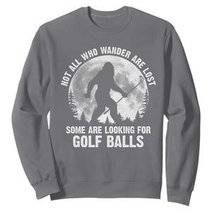 Not All Who Wander Are Lost Bigfoot Looking For Golf Balls Sweatshirt Vintage Golfs Lover Sasquatch Golfing Full Moon TS10 Charcoal Print Your Wear