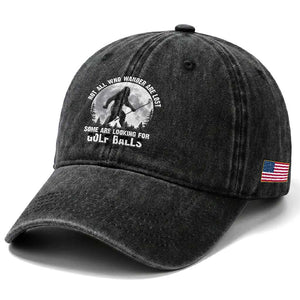 Not All Who Wander Are Lost Bigfoot Looking For Golf Balls Washed Cotton Baseball Cap Vintage Golfs Lover Sasquatch Golfing Full Moon TS10 Print Your Wear