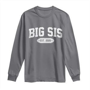 Big Sis Est 2026 Long Sleeve Shirt Big Sister Baby Announcement