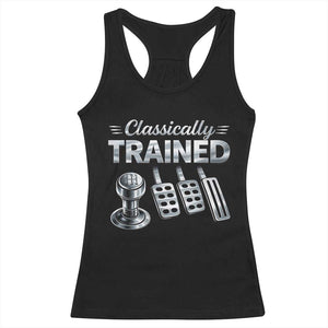 Classically Trained Racerback Tank Top Dimmer Manual Transmission Car Humor Pedals Driving TS10 Black Print Your Wear