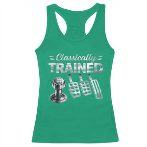 Classically Trained Racerback Tank Top Dimmer Manual Transmission Car Humor Pedals Driving TS10 Irish Green Print Your Wear