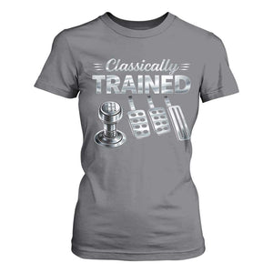 Classically Trained T Shirt For Women Dimmer Manual Transmission Car Humor Pedals Driving TS10 Charcoal Print Your Wear