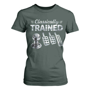 Classically Trained T Shirt For Women Dimmer Manual Transmission Car Humor Pedals Driving TS10 Dark Forest Green Print Your Wear