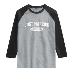Just Married 10 Years Ago Raglan Shirt 10th Wedding Anniversary Matching TS10 Heather Gray Black Print Your Wear
