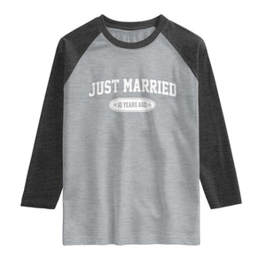 Just Married 10 Years Ago Raglan Shirt 10th Wedding Anniversary Matching TS10 Heather Gray Heather Charcoal Print Your Wear