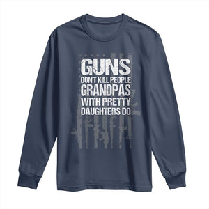 Grandpas With Pretty Daughters Long Sleeve Shirt Funny Grandpa Gun American Flag TS10 Navy Print Your Wear