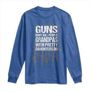 Grandpas With Pretty Daughters Long Sleeve Shirt Funny Grandpa Gun American Flag TS10 Royal Blue Print Your Wear