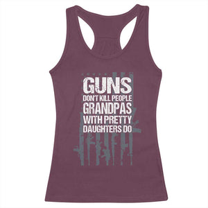 Grandpas With Pretty Daughters Racerback Tank Top Funny Grandpa Gun American Flag TS10 Maroon Print Your Wear
