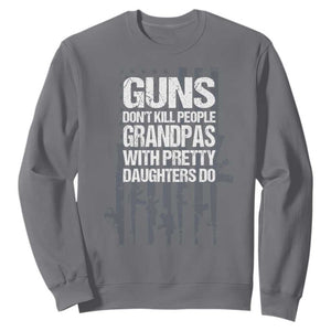 Grandpas With Pretty Daughters Sweatshirt Funny Grandpa Gun American Flag TS10 Charcoal Print Your Wear