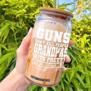 Funny Grandpa Glass Can Guns Dont Kill People Grandpas With Pretty Granddaughters Do TS10 Black Print Your Wear