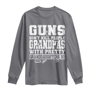 Funny Grandpa Long Sleeve Shirt Guns Dont Kill People Grandpas With Pretty Granddaughters Do TS10 Charcoal Print Your Wear