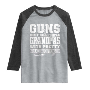 Funny Grandpa Raglan Shirt Guns Dont Kill People Grandpas With Pretty Granddaughters Do TS10 Heather Gray Heather Charcoal Print Your Wear