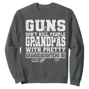 Funny Grandpa Sweatshirt Guns Dont Kill People Grandpas With Pretty Granddaughters Do TS10 Dark Heather Print Your Wear