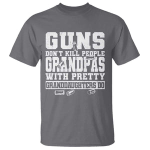 Funny Grandpa T Shirt Guns Dont Kill People Grandpas With Pretty Granddaughters Do TS10 Charcoal Print Your Wear
