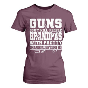 Funny Grandpa T Shirt For Women Guns Dont Kill People Grandpas With Pretty Granddaughters Do TS10 Maroon Print Your Wear