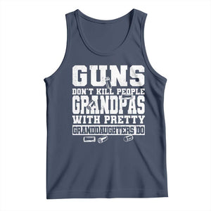 Funny Grandpa Tank Top Guns Dont Kill People Grandpas With Pretty Granddaughters Do TS10 Navy Print Your Wear