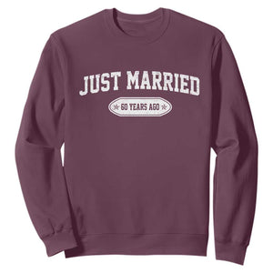 Just Married 60 Years Ago Sweatshirt 60th Wedding Anniversary Matching TS10 Maroon Print Your Wear