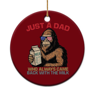 Just A Dad Who Always Came Back With The Milk Ceramic Ornament Funny Fathers Day Bigfoot Sasquatch Lovers TS10 1pc Red Print Your Wear