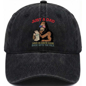 Just A Dad Who Always Came Back With The Milk Washed Cotton Baseball Cap Funny Fathers Day Bigfoot Sasquatch Lovers TS10 Print Your Wear