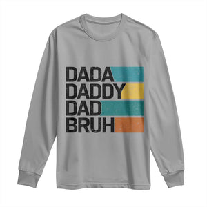Dada Daddy Dad Bruh Long Sleeve Shirt Funny Fathers Day Bruh TS10 Sport Gray Print Your Wear