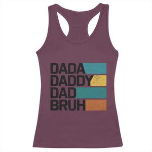 Dada Daddy Dad Bruh Racerback Tank Top Funny Fathers Day Bruh TS10 Maroon Print Your Wear