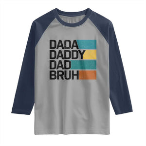 Dada Daddy Dad Bruh Raglan Shirt Funny Fathers Day Bruh TS10 Sport Gray Navy Print Your Wear