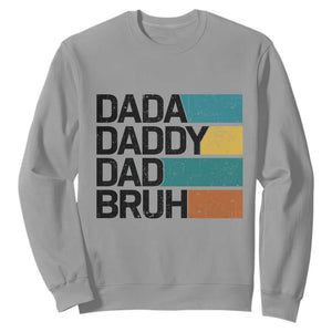 Dada Daddy Dad Bruh Sweatshirt Funny Fathers Day Bruh TS10 Sport Gray Print Your Wear