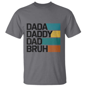 Dada Daddy Dad Bruh T Shirt Funny Fathers Day Bruh TS10 Charcoal Print Your Wear