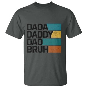 Dada Daddy Dad Bruh T Shirt Funny Fathers Day Bruh TS10 Dark Heather Print Your Wear