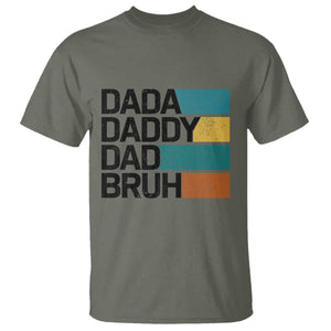 Dada Daddy Dad Bruh T Shirt Funny Fathers Day Bruh TS10 Military Green Print Your Wear
