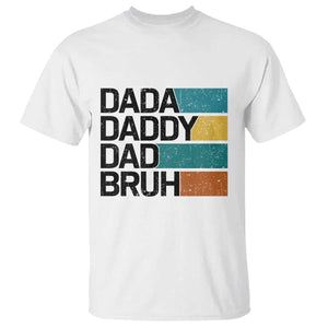 Dada Daddy Dad Bruh T Shirt Funny Fathers Day Bruh TS10 White Print Your Wear