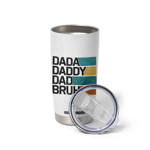 Dada Daddy Dad Bruh Tumbler Cup Funny Fathers Day Bruh TS10 Print Your Wear