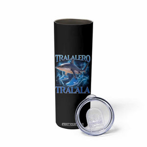 Tralalero Tralala Shark Skinny Tumbler Funny Internet Brainrot Memes Gen Alpha TS10 Print Your Wear