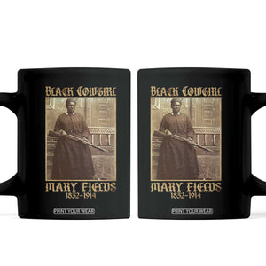 Mary Fields Black Cowgirl Coffee Mug Vintage African American Western Black History TS10 Black Print Your Wear