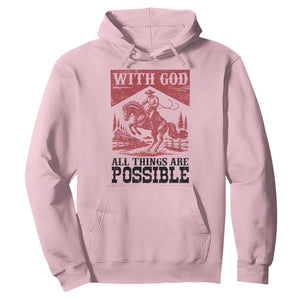 Christian Cowboy Hoodie Vintage Christian All Things Are Possible Encouraging Bible Verse TS10 Light Pink Print Your Wear