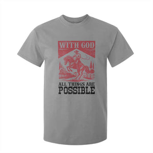 Christian Cowboy T Shirt For Kid Vintage Christian All Things Are Possible Encouraging Bible Verse TS10 Sport Gray Print Your Wear