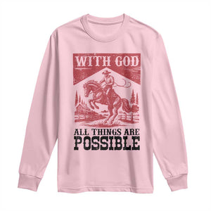 Christian Cowboy Long Sleeve Shirt Vintage Christian All Things Are Possible Encouraging Bible Verse TS10 Light Pink Print Your Wear