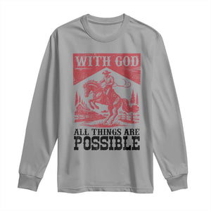 Christian Cowboy Long Sleeve Shirt Vintage Christian All Things Are Possible Encouraging Bible Verse TS10 Sport Gray Print Your Wear