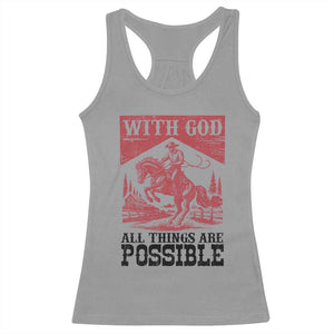 Christian Cowboy Racerback Tank Top Vintage Christian All Things Are Possible Encouraging Bible Verse TS10 Sport Gray Print Your Wear