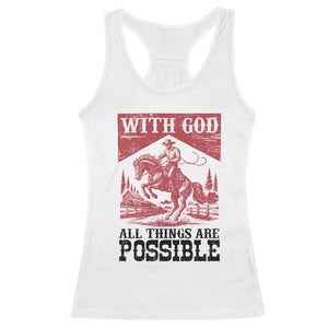 Christian Cowboy Racerback Tank Top Vintage Christian All Things Are Possible Encouraging Bible Verse TS10 White Print Your Wear